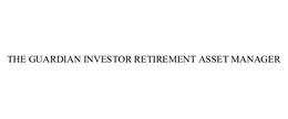 THE GUARDIAN INVESTOR RETIREMENT ASSET MANAGER