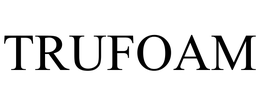TRUFOAM