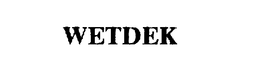 WETDEK