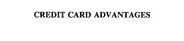 CREDIT CARD ADVANTAGES