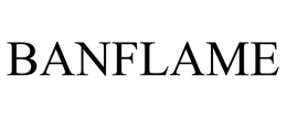 BANFLAME
