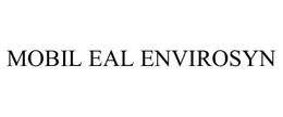 MOBIL EAL ENVIROSYN