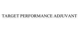 TARGET PERFORMANCE ADJUVANT