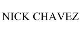 NICK CHAVEZ