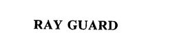 RAY GUARD