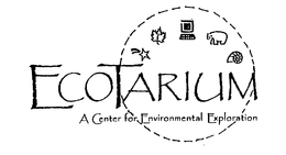 ECOTARIUM A CENTER FOR ENVIRONMENTAL EXPLORATION