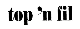 TOP 'N FIL
