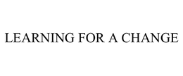 LEARNING FOR A CHANGE