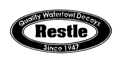 QUALITY WATERFOWL DECOYS RESTLE SINCE 1947