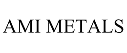 AMI METALS