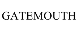 GATEMOUTH