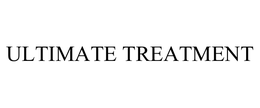 ULTIMATE TREATMENT