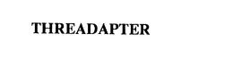 THREADAPTER