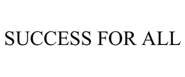 SUCCESS FOR ALL