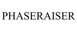 PHASERAISER