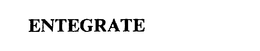 ENTEGRATE
