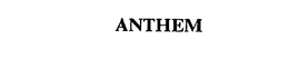 ANTHEM
