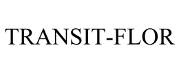 TRANSIT-FLOR