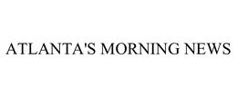 ATLANTA'S MORNING NEWS