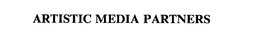 ARTISTIC MEDIA PARTNERS