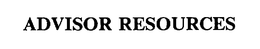 ADVISOR RESOURCES