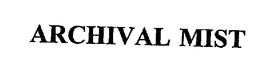 ARCHIVAL MIST