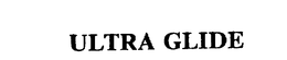 ULTRA GLIDE