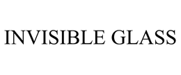 INVISIBLE GLASS