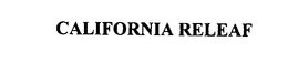 CALIFORNIA RELEAF