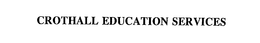 CROTHALL EDUCATION SERVICES