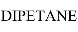DIPETANE