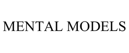MENTAL MODELS