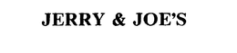 JERRY & JOE'S
