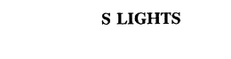 S LIGHTS