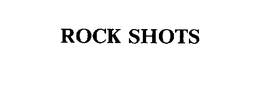 ROCK SHOTS