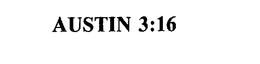 AUSTIN 3:16
