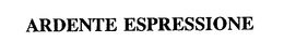 ARDENTE ESPRESSIONE