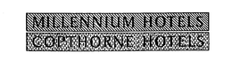 MILLENNIUM HOTELS COPTHORNE HOTELS