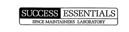 SUCCESS ESSENTIALS SPACE MAINTAINERS LABORATORY