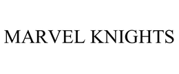 MARVEL KNIGHTS