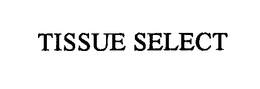 TISSUE SELECT