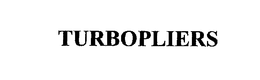 TURBOPLIERS