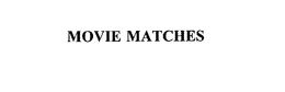 MOVIE MATCHES