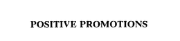 POSITIVE PROMOTIONS