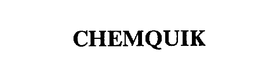 CHEMQUIK