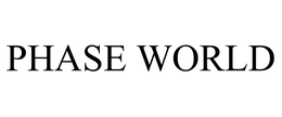 PHASE WORLD