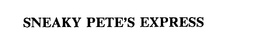 SNEAKY PETE'S EXPRESS