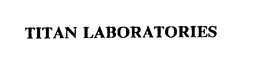 TITAN LABORATORIES