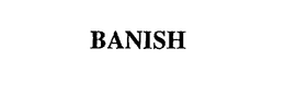 BANISH