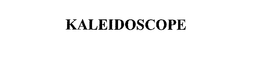 KALEIDOSCOPE